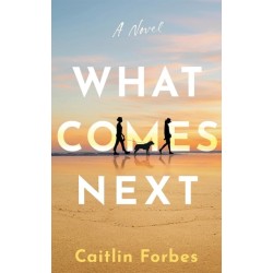 What Comes Next: A Novel