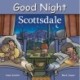 Good Night Scottsdale