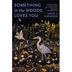 Something in the Woods Loves You