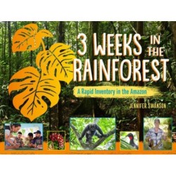 3 Weeks in the Rainforest: A Rapid Inventory in the Amazon