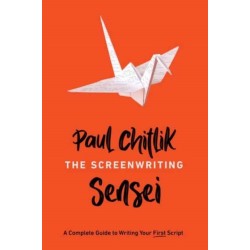 The Screenwriting Sensei: A Complete Guide to Writing Your First Script