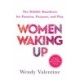 Women Waking Up: The Midlife Manifesto for Passion, Purpose, and Play