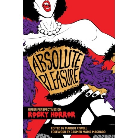 Absolute Pleasure: Queer Perspectives on Rocky Horror