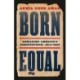 Born Equal: Remaking America’s Constitution, 1840–1920