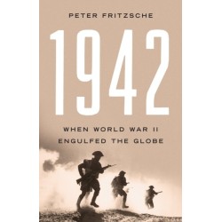 1942: When World War II Engulfed the Globe