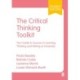 The Critical Thinking Toolkit: Your Guide to Success in Learning, Thinking and Writing at University