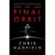 Final Orbit: an action-packed space thriller from astronaut and bestselling author Chris Hadfield