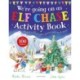 We're Going on an Elf Chase Activity Book: New Edition