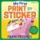 My First Paint by Sticker: Farm Friends