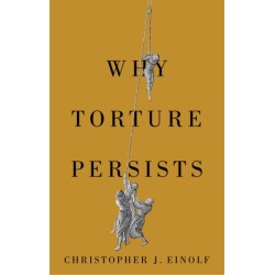 Why Torture Persists: History of Violence
