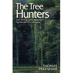 The Tree Hunters: How the Cult of the Arboretum Transformed Our Landscape