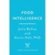 Food Intelligence: A comprehensive book on food, diet, metabolism and healthy eating