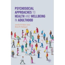 Psychosocial Approaches to Health and Wellbeing in Adulthood