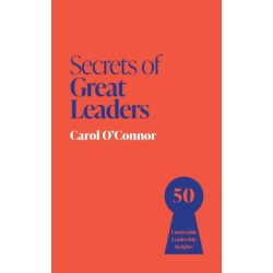 Secrets of Great Leaders: 50 Unmissable Leadership Insights