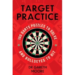 Target Practice: 100 Darts Puzzles to Solve and Bullseyes to Hit - the perfect Christmas gift and stocking filler for all darts fans