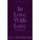 In Love with Love: The Persistence and Joy of Romantic Fiction