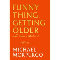 Funny Thing, Getting Older: Reflections on life, storytelling and wonder