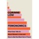 Femonomics: What Data Tells Us About Women's Lives and How to Get the Most Out of Yours