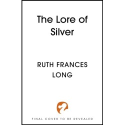 The Lore of Silver: The sequel to the thrilling magical heist fantasy, The Book of Gold, from the Feral Gods Trilogy.