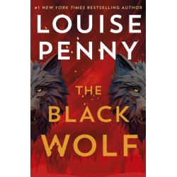 The Black Wolf: the brilliant new Chief Inspector Gamache novel