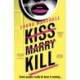 Kiss Marry Kill: the gripping new thriller from the -1 bestseller
