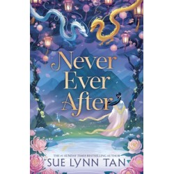 Never Ever After: a beautifully-woven fairy tale inspired romantic fantasy from a Sunday Times bestselling author