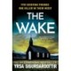 The Wake: Five friends. One devastating reunion. The new thriller from the legendary Icelandic bestseller