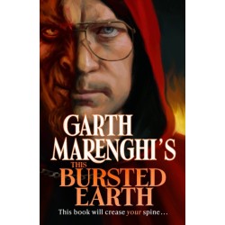 Garth Marenghi's This Bursted Earth: the third volume in his SUNDAY TIMES bestselling TerrorTome series