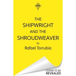 The Shipwright and the Shroudweaver: Tolkien meets Jemisin in this sensational epic fantasy debut filled with fallen gods and forbidden magic