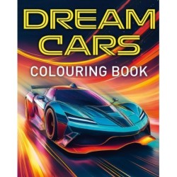 Dream Cars Colouring Book: With 45 Luxury Cars to Colour