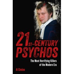 21st Century Psychos: The Most Horrifying Killers of the Modern Era