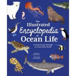 The Illustrated Encyclopedia of Ocean Life: A Visual Voyage Through an Underwater World