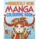 The Wonderfully Weird Manga Colouring Book: Over 45 Images to Colour
