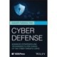 Cyber Defense: Advanced Strategies and Techniques to Stay Ahead of the Cyber Threats Curve