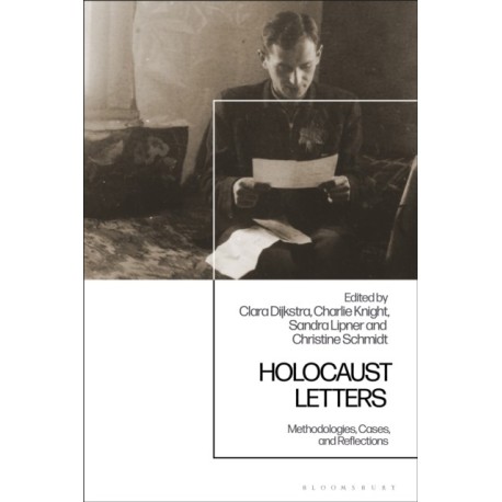 Holocaust Letters: Methodologies, Cases and Reflections
