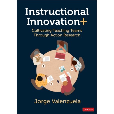 Instructional Innovation+: Cultivating Teaching Teams Through Action Research