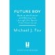 Future Boy: Back to the Future and My Journey through the Space-Time Continuum