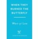 When They Burned The Butterfly: A glamorous sapphic historical fantasy set in postcolonial Singapore