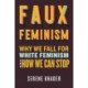 Faux Feminism: Why We Fall for White Feminism and How We Can Stop