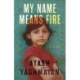 My Name Means Fire: A Memoir