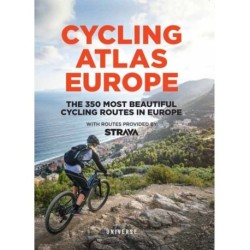 Cycling Atlas Europe: The 350 Most Beautiful Cycling Trips in Europe