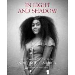 In Light and Shadow: A Photographic History from Indigenous America
