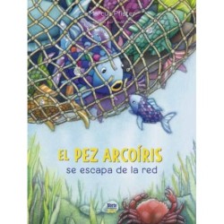 El Pez Arcoiris se escapa de la red: (Spanish Edition)