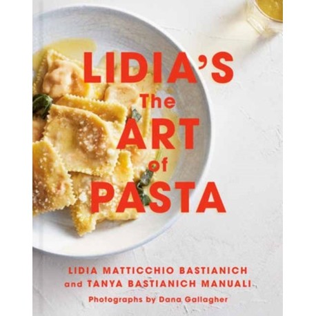 Lidia's The Art of Pasta: An Italian Cookbook