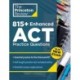 815+ Enhanced ACT Practice Questions: Extra Drills & Prep for the New ACT Exam (9th Edition)