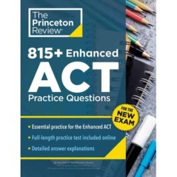 815+ Enhanced ACT Practice Questions: Extra Drills & Prep for the New ACT Exam (9th Edition)
