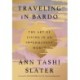 Traveling in Bardo: The Art of Living in an Impermanent World