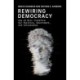 Rewiring Democracy: How AI Will Transform Our Politics, Government, and Citizenship