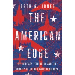 The American Edge: The Military Tech Nexus and the Sources of Great Power Dominance