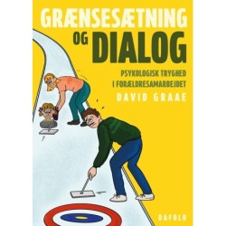 Grænsesætning og dialog: – Psykologisk tryghed i forældresamarbejdet